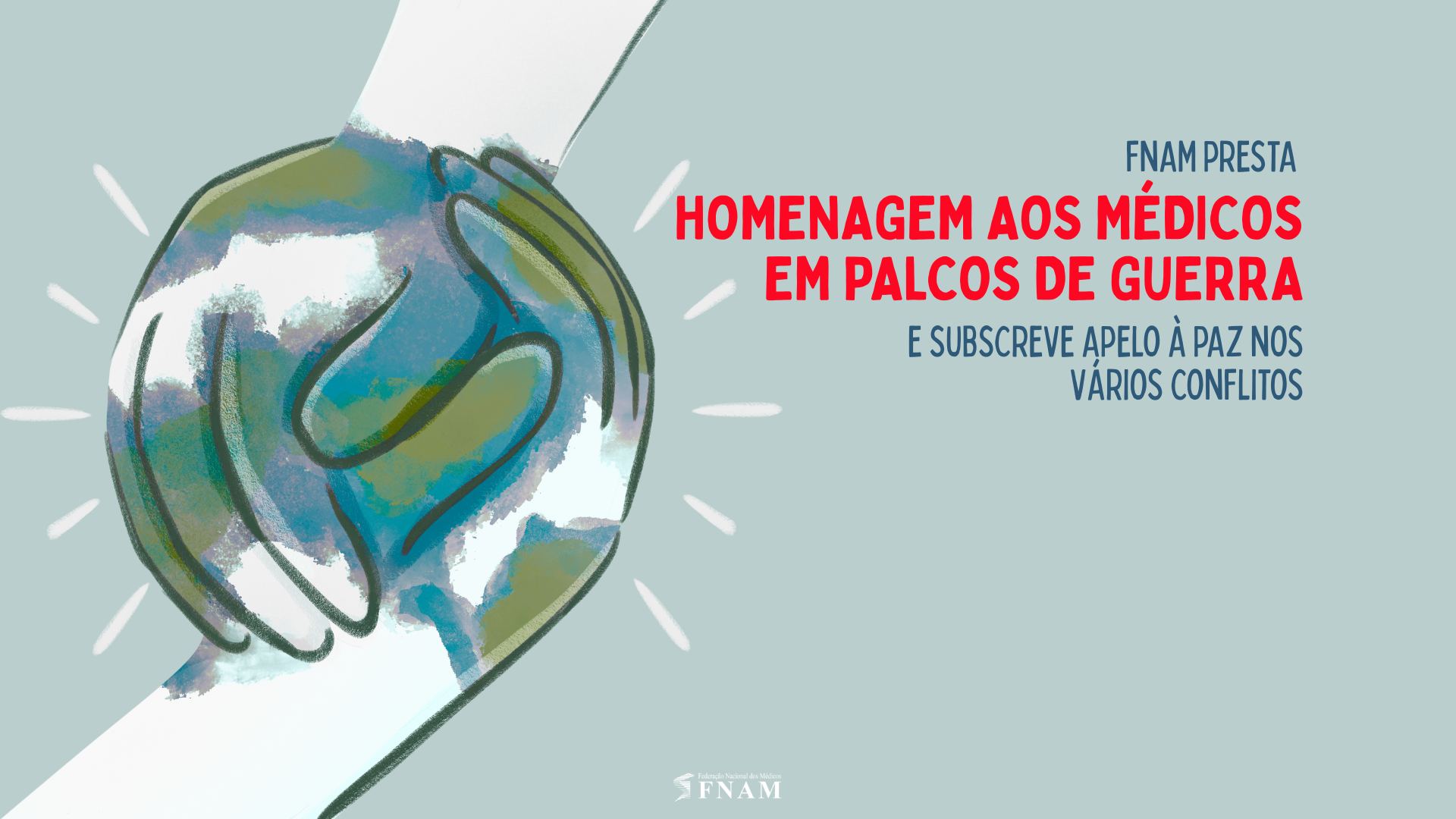 FNAM presta homenagem aos médicos em palcos de guerra e subscreve apelo à paz nos vários conflitos